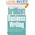 Brilliant Business Writing: How to Inspire, Engage and Persuade Through Words: How Brilliant Business Writers Make Their Words Work