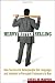 Heavy Hitter Selling: How Successful Salespeople Use Language and Intuition to Persuade Customers to Buy