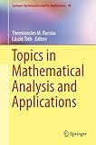 Topics in mathematical analysis and applications