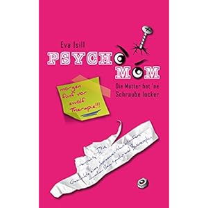 PSYCHO-MOM: Die Mutter hat 'ne Schraube locker
