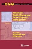Automatic digital document processing and management : problems, algorithms and techniques