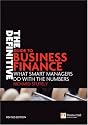 The Definitive Guide to Business Finance: What Smart Managers Do with the Numbers (Financial Times Series)