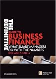 The Definitive Guide to Business Finance: What Smart Managers Do with the Numbers (Financial Times Series)