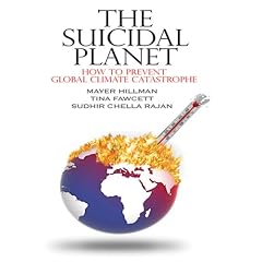 The Suicidal Planet: How to Prevent Global Climate Catastrophe (Thorndike Nonfiction)