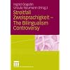 Streitfall Zweisprachigkeit - The Bilingualism Controversy