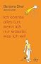 Ich k�nnte alles tun, wenn ich nur w�sste, was ich will
