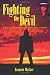 Fighting the Devil: A True Story of Consuming Passion, Deadly Poison, and Murder