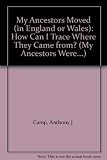 My ancestors moved in England or Wales : how can I trace where they came from?