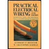 Practical Electrical Wiring: Residential, Farm and Industrial