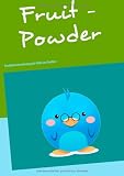 Produkt-Bild: Fruit Powder: Produktvermarktung mit Hilfe von Twitter