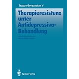 Therapieresistenz unter Antidepressiva-Behandlung (Bayer-Z.N.S.-Symposium) (German Edition)von "Hans-Jurgen Moller"