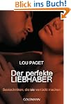 Der perfekte Liebhaber: Sextechniken,...
