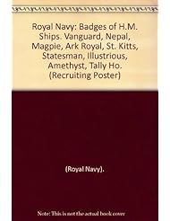 Book: Royal Navy: Badges of H.M. Ships. Vanguard, Nepal, Magpie, Ark Royal, St. Kitts, Statesman, Illustrious, Amethyst, Tally Ho. (Recruiting Poster) - HMSO by Fosh. 51-2854.