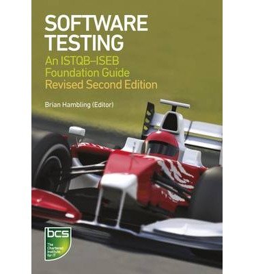 [(Software Testing: An ISTQB-ISEB Foundation Guide )] [Author: Brian Hambling] [Oct-2010]