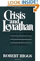 Crisis and Leviathan: Critical Episodes in the Growth of American Government (A Pacific Research Institute for Public Policy Book)