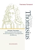 Produkt-Bild: Christian Thomasius: Geist und kulturelle Identit&auml;t an der Schwelle zur europ&auml;ischen Aufkl&auml;rung