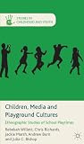 Children, media and playground cultures : ethnographic studies of school playtimes