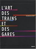 L\'art des trains et des gares : 70 ans de SNCF (1DVD)