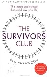 The survivors club : the secrets and science that could save your life