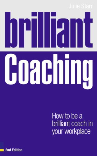 brilliant coaching 2e how to be a brilliant coach in your workplace 2nd edition brilliant prentice hall