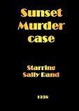 Sunset Murder Case