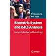 Biometric System and Data Analysis: Design, Evaluation, and Data Mining