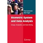 Click here to buy Biometric System and Data Analysis: Design, Evaluation, and Data Mining by  Ted Dunstone and Neil Yager.