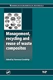 Management, recycling and reuse of waste composites