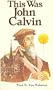 This Was John Calvin