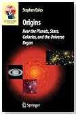 Origins: How the Planets, Stars, Galaxies, and the Universe Began (Astronomers' Universe)