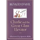 Charlie and the Great Glass Elevator by Roald/ Blake, Quentin (ILT) Dahl