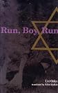 Run, Boy, Run : A Novel