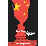 Last Kiss in Tiananmen Square ~ Lisa Zhang Wharton