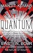 Quantum: Einstein, Bohr and the Great Debate About the Nature of Reality