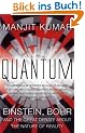 Quantum: Einstein, Bohr and the Great Debate About the Nature of Reality