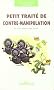 Petit trait� de contre-manipulation : Ne vous laissez plus avoir !