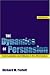 The Dynamics of Persuasion: Communication and Attitudes in the 21st Century: 2 (LEA's Communication) (LEA's Communication Series)