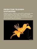 Produttori televisivi statunitensi: Jennifer Lopez, Jennifer Love Hewitt, Aaron Spelling, Rupert Murdoch, Zach Braff, Holly Marie Combs (Italian Edition)