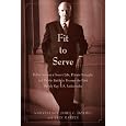 Fit to Serve: Reflections on a Secret Life, Private Struggle, and Public Battle to Become the First Openly Gay U.S. Ambassador