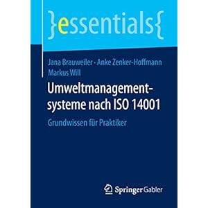 Umweltmanagementsysteme nach ISO 14001: Grundwissen für Praktiker (essentials)
