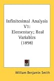 Infinitesimal Analysis V1: Elementary; Real Variables (1898)
