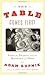 The Table Comes First: Family, France, and the Meaning of Food The Table Comes First: Family, France, and the Meaning of Food