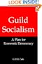 Guild Socialism: A Plan for Economic Democracy