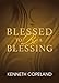 Blessed To Be A Blessing: Understanding True, Biblical Prosperity