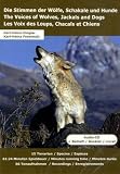 Die Stimmen der Wölfe, Schakale und Hunde: The Voices of Wolves, Jackals and Dogs / Les Voix des Loups, Chacals et Chiens