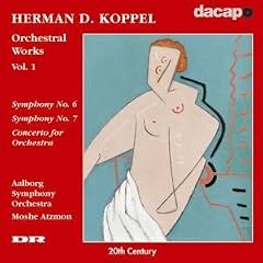 Herman D. Koppel: Orchestral Works, Vol. 1