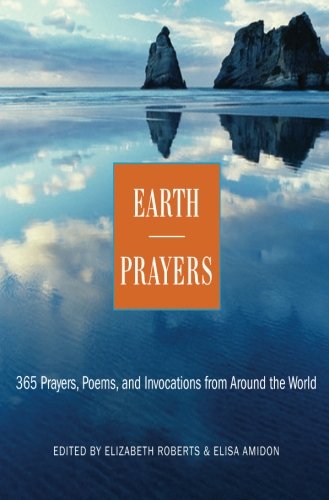 Earth Prayers: 365 Prayers, Poems, and Invocations from Around the World