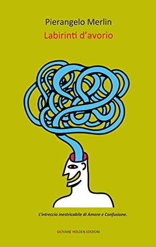 Labirinti d'avorio (Versi di segale) (Italian Edition)