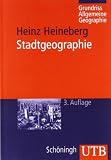 Grundri&szlig; Allgemeine Geographie: Stadtgeographie (Uni-Taschenb&uuml;cher M) - Heinz Heineberg