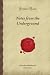 Notes from the Underground (Forgotten Books)